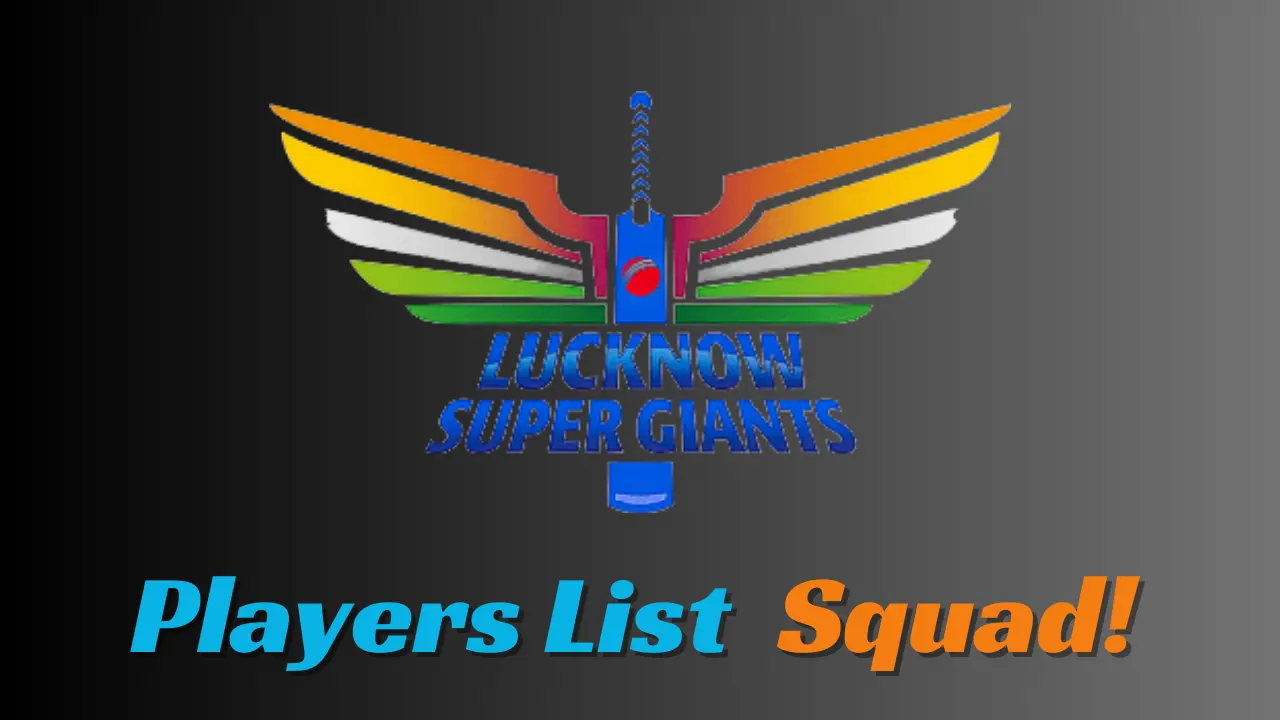 LSG Team 2025 Players List | Lucknow Super Giants 2025 Squad